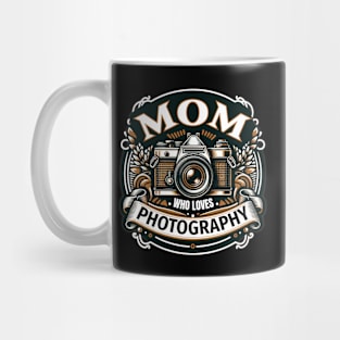 Mom Who Loves Photography Mug